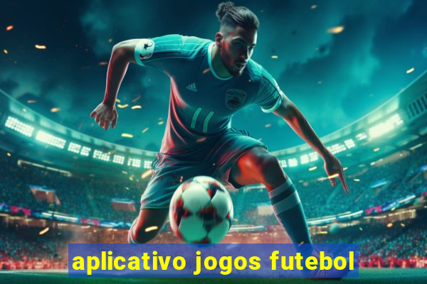 aplicativo jogos futebol